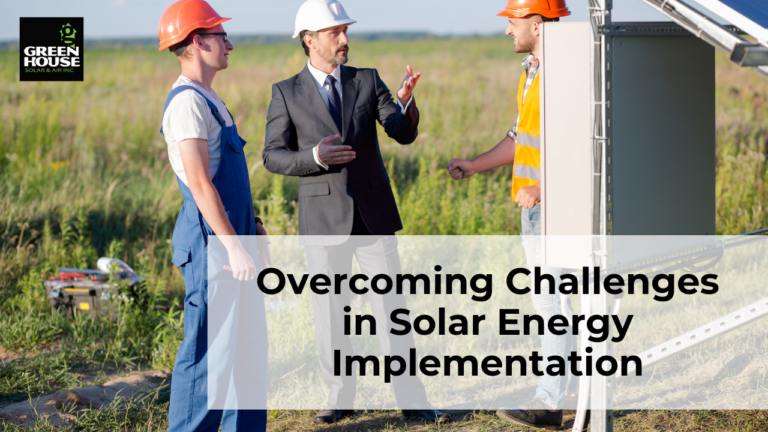 Overcoming Challenges in Solar Energy Implementation