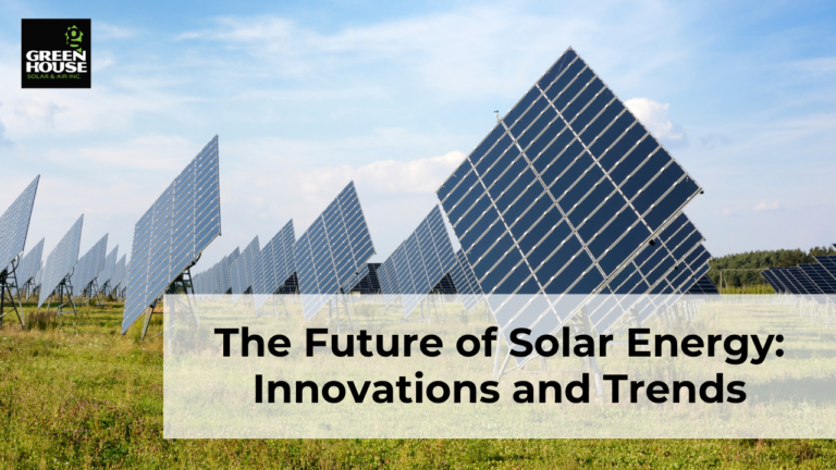 Future of Solar Energy: Innovations and Trends